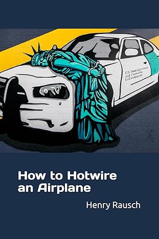 How to Hotwire an Airplane by Henry Bausch