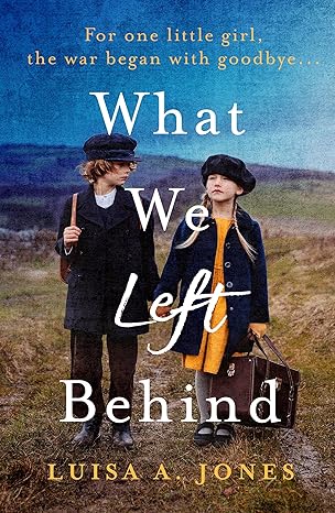 What We Left Behind by Luisa A Jones