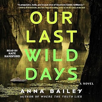 Our Last Wild Days by Anna Bailey