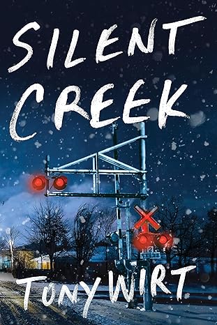 Silent Creek by Tony Wirt