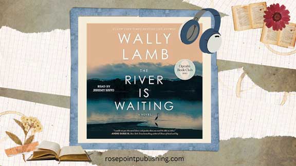 The River is Waiting by Wally Lamb