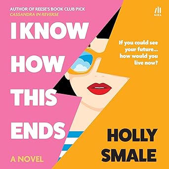I Know How This Ends by Holly Smale