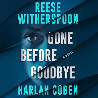Gone Before Goodbye by Harlan Coben and Reese Witherspoon