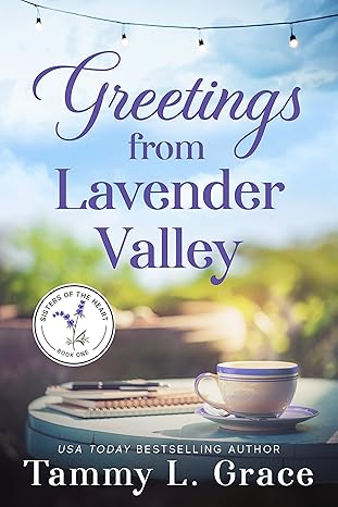 Greetings from Lavendar Valley by Tammy L Grace
