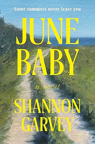 June Baby by Shannon Garvey