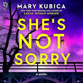 She's Not Sorry by Mary Kubica