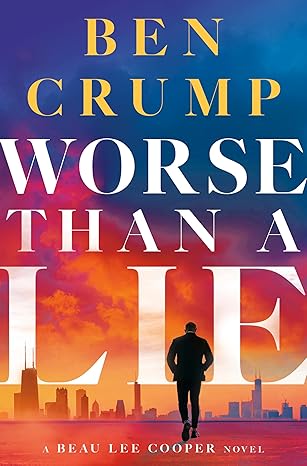 Worse Than a Lie by Ben Crump