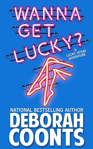 Wanna Get Lucky? by Deborah Coonts