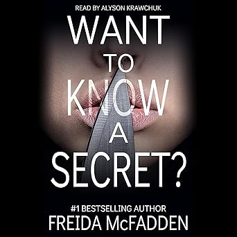 Want to Know a Secret by Freida McFadden