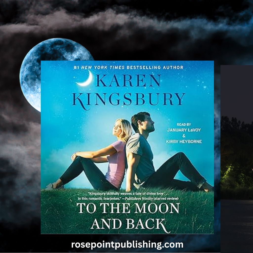To the Moon and Back by Karen Kingsbury