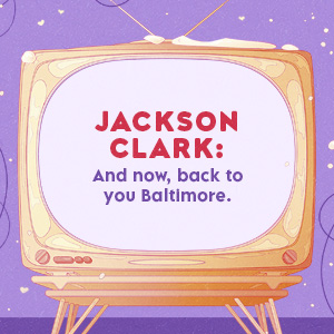 Jackson Clark: Back to you Baltimore.