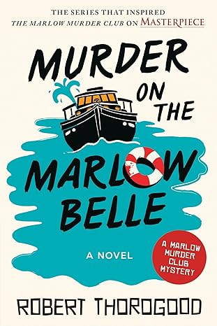 Murder on the Marlow Belle by Robert Thorogood