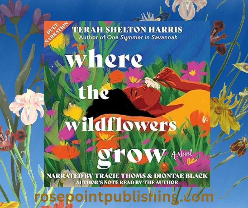 Where the Wildflowers Grow by Terah Shelton Harris