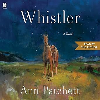 Whistler by Ann Patchett